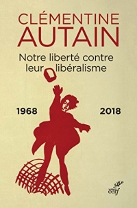 Notre liberté contre leur libéralisme : 1968-2018