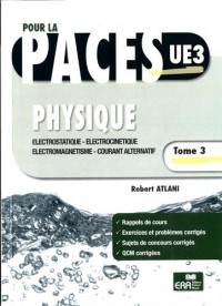 Physique : Tome 3, Electrostatique, électrocinétique, électromagnétisme, courant alternatif