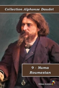 9 - Numa Roumestan - Collection Alphonse Daudet - Éditions Ararauna: Texte intégral