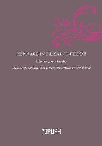 Bernardin de Saint-Pierre : Idées, réseaux, réception