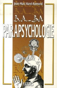 B.A.-BA de la parapsychologie