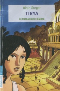 Tirya, Tome 2 : Le pharaon de l'ombre