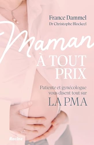 Maman à tout prix: Patiente et gynécologue vous disent tout sur la PMA