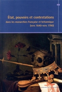 Etat, pouvoirs et contestations dans les monarchies française et britannique (vers 1640-vers 1780)