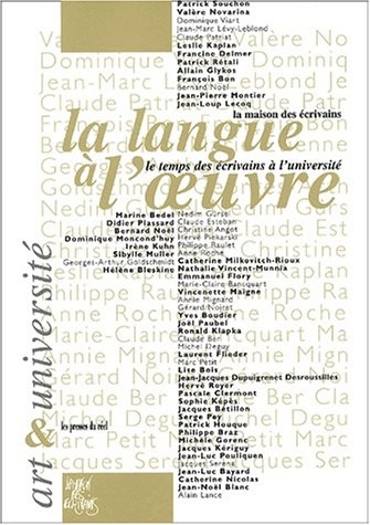 La langue à l'oeuvre. Le temps des écrivains à l'université