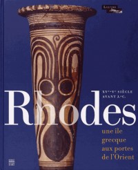 Rhodes : Une île grecque aux portes de l’Orient, XVe-Ve siècle avant J.-C.