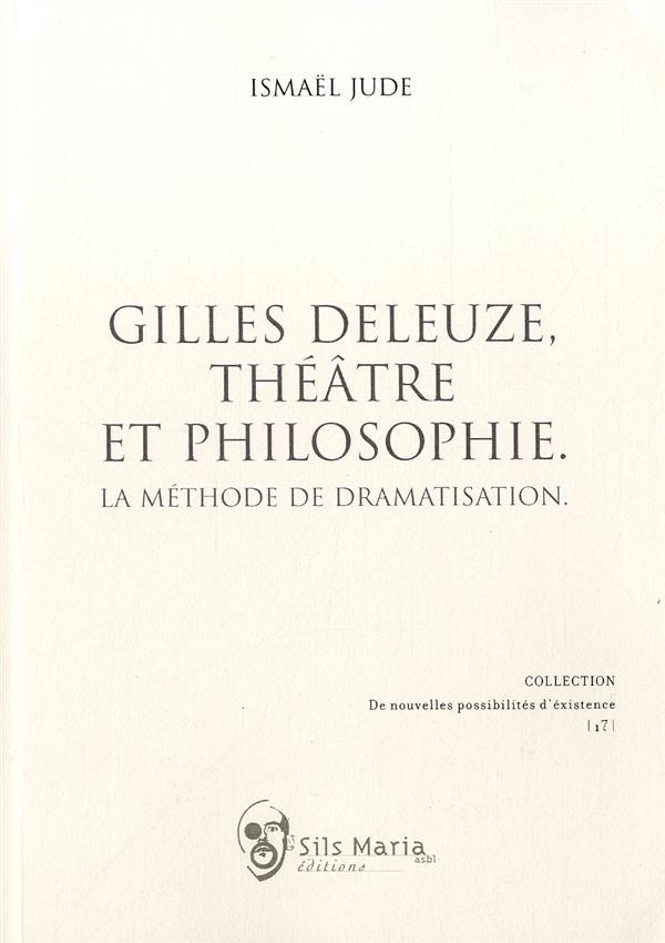 Gilles Deleuze, théâtre et philosophie: la méthode de dramatisation