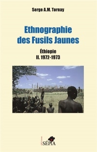 Ethnographie des Fusils Jaunes tome 2: Ethiopie 1972-1973
