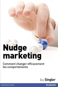 Nudge marketing: Neurosciences et marketing gagnant