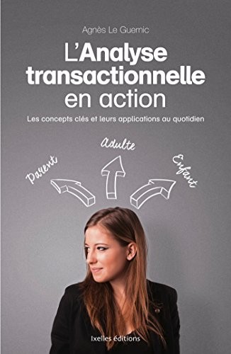 L'analyse transactionnelle en action