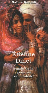 Etienne Dinet ou le regain de la peinture orientaliste