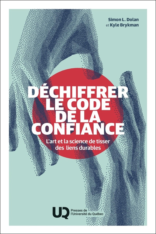 Dechiffrer le code de la confiance: L'ART ET LA SCIENCE DE TISSER DES LIENS DURABLES (0)