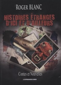 Histoires étranges d'ici et d'ailleurs
