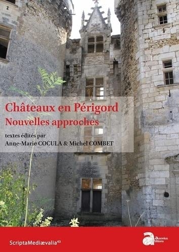 Chateaux en prigord nouvelles approches: L INCIDENCE DES QUESTIONS HIERARCHIQUES SUR L ARCHITECTURE DES CATHEDRALES EN FR