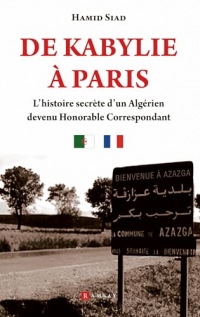 De Kabylie à Paris: L'histoire secrète d'un Algérien devenu Honoral Correspondant