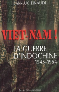 Vietnam ! La guerre d'Indochine (1945-1954)