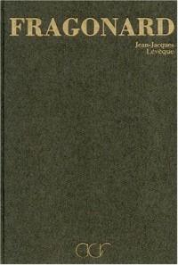 La Vie et l'Oeuvre de J-M Fragonard
