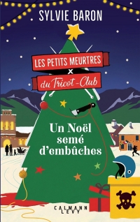 Les Petits Meurtres du Tricot-Club tome 3 - Un noël semé d'embûches