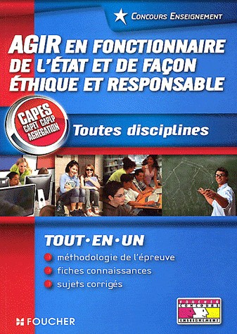 Agir en fonctionnaire de l'état de façon éthique et responsable CAPES - CAPET - CAPLP - Agrégation
