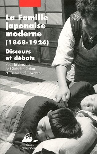 La Famille japonaise moderne, 1868-1926 : Discours et débats