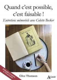 Quand c'est possible, c'est faisable !: Entretiens mémoriels avec Colette Becker