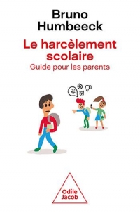 Le Harcèlement scolaire, un guide pour les parents