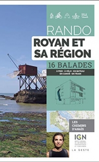 Rando - Royan et sa région 16 Balades a Pied en Vtt a Cheval en Canoe
