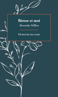 Berose et moi