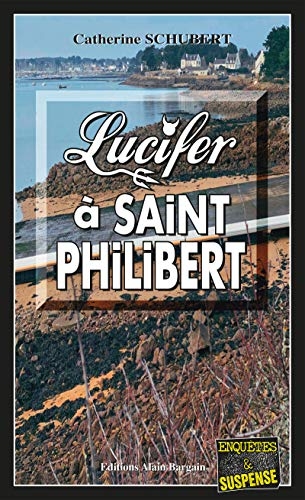 Lucifer à Saint-Philibert: Polar breton (Enquêtes et suspense)