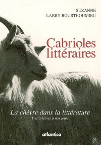 Cabrioles littéraires : La chèvre dans la littérature, Des origines à nos jours