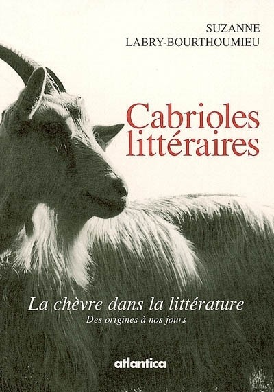 Cabrioles littéraires : La chèvre dans la littérature, Des origines à nos jours