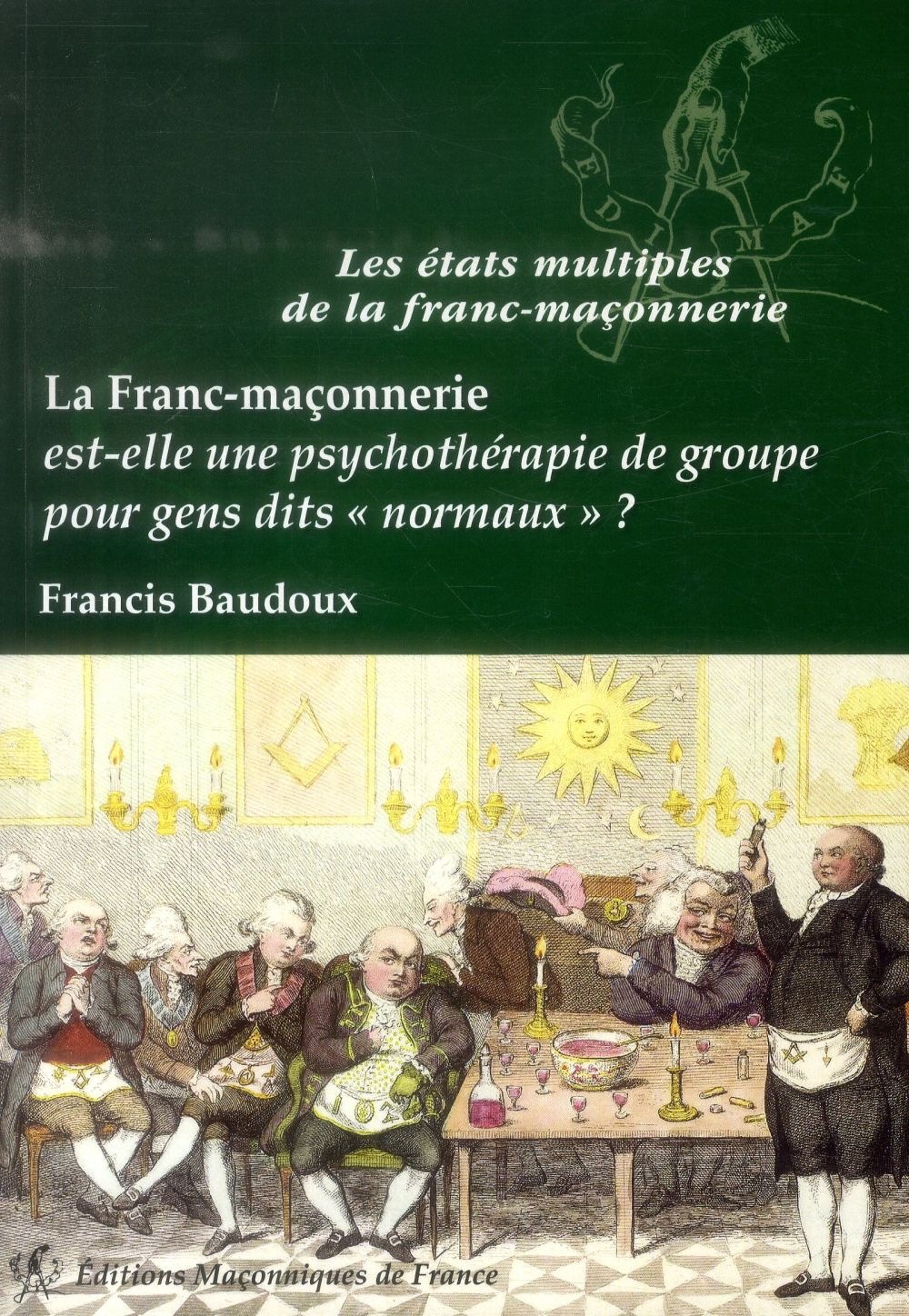 La Franc-maçonnerie est-elle une psychothérapie de groupe.
