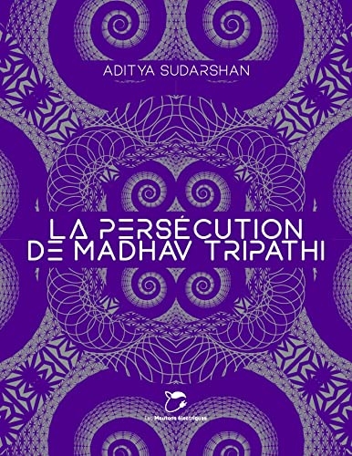 La persécution de Madhav Tripathi