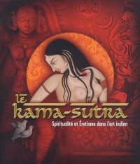 Le Kâma-Sûtra : Spiritualité et érotisme dans l'art indien