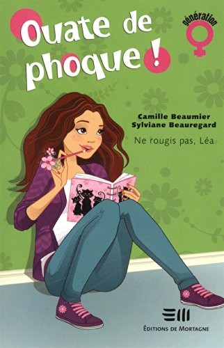 Ouate de phoque !, Tome 1 : Ne rougis pas, Léa