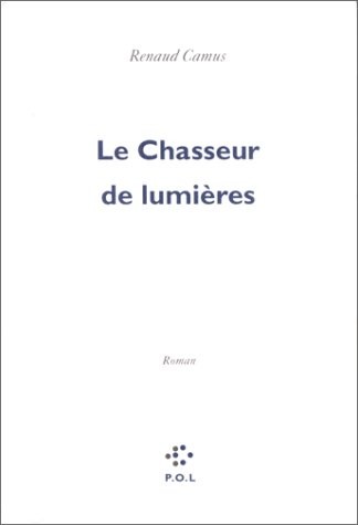 Le Chasseur de lumières [9782867443725]
