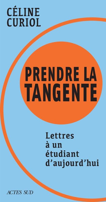Prendre la tangente: Lettres à un étudiant d'aujourd'hui