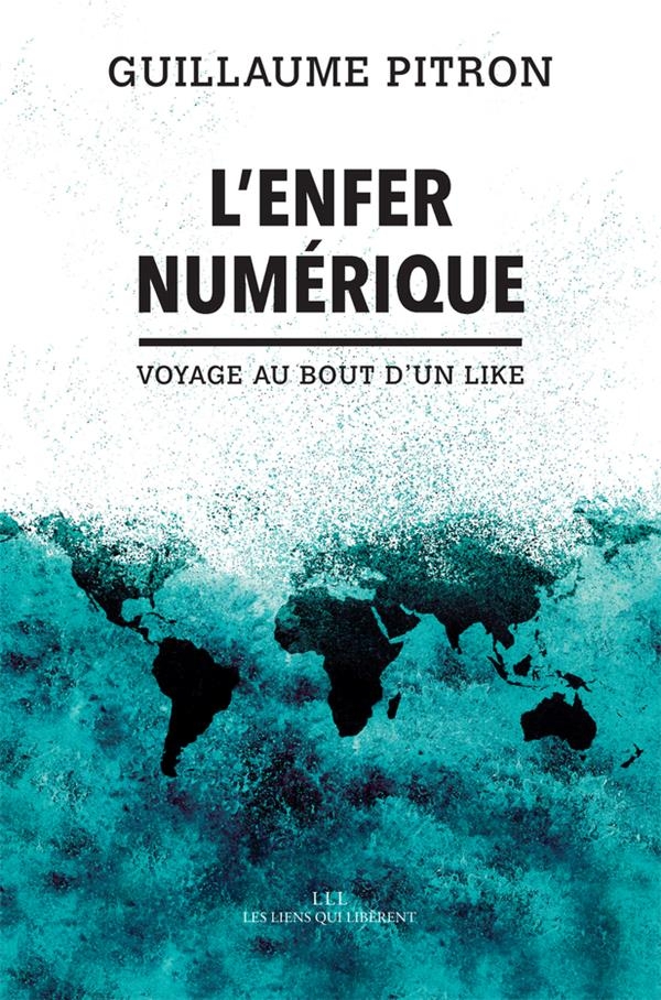 L'enfer numérique: Voyage au bout d'un Like