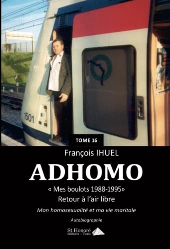 ADHOMO: Mes boulots 1988-1995 Retour à l'air libre