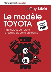 Le modèle Toyota: 14 principes qui feront la réussite de votre entreprise