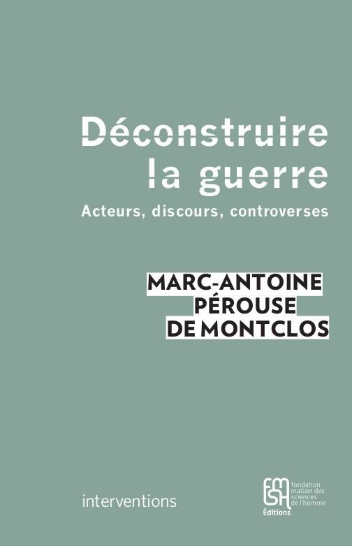 Déconstruire la guerre : Acteurs, discours, controverses