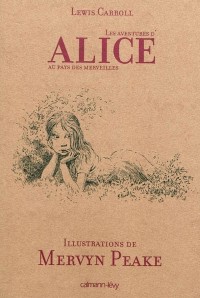 Alice au Pays des merveilles suivi de La Traversée du miroir: Illustrations de Mervyn Peake