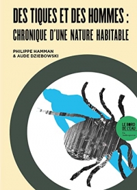 Des tiques et des hommes: Chronique d’une nature habitable