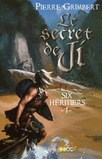 Le Secret de Ji, Tome 1 : Six héritiers