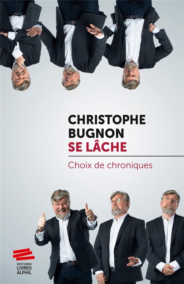 Christophe bugnon se lache. choix de chroniques