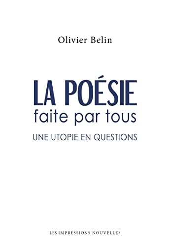 La poésie faite par tous: Une utopie en questions