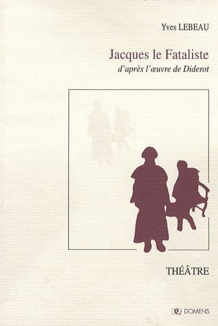 Jacques le Fataliste : D'après l'oeuvre de Diderot