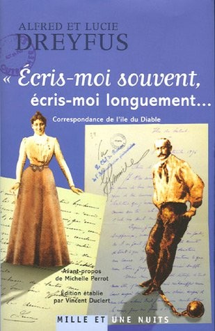Ecris-moi souvent, écris-moi longuement... : Correspondance de l'île du Diable (1894-1899)