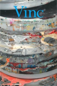 Vinc : Peintures/Paintings 1989-2011