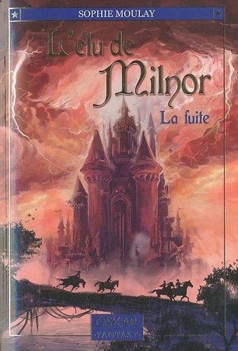 L'élu de Milnor, tome 1: La fuite